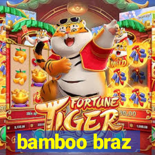 bamboo braz